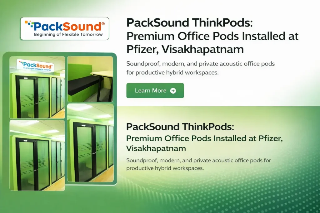 Work-pods | Packsound- Ecotone Acoustic Limited Ecotone Acoustic Ltd: Advanced ThinkPods Installed for Pfizer in Visakhapatnam